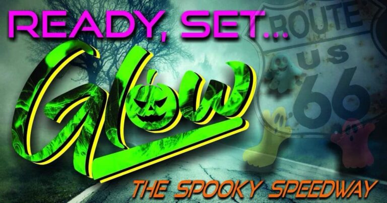 Glow at Washington Township – Ready, Set, Glow – The Spooky Speedway