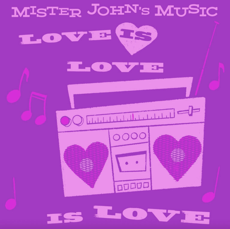 Mister John’s Music Presents Love Is Love Is Love