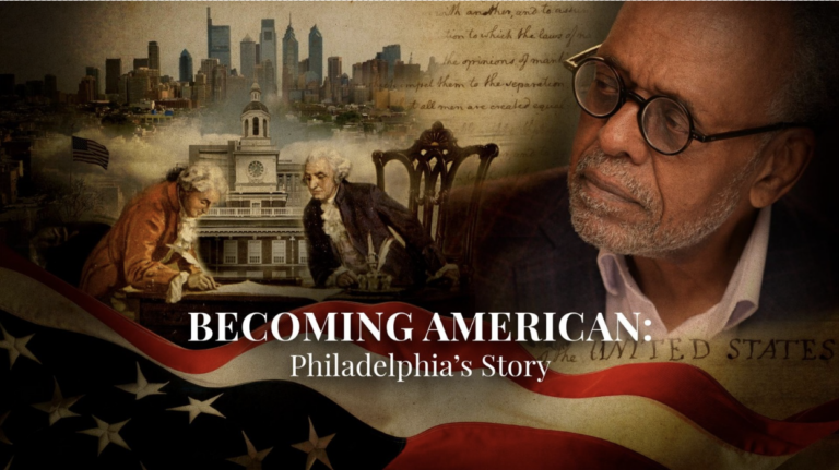 Becoming American – Philadelphia’s Story: Premiering locally on WHYY
